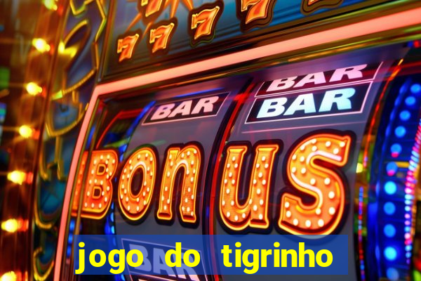 jogo do tigrinho falso para brincar